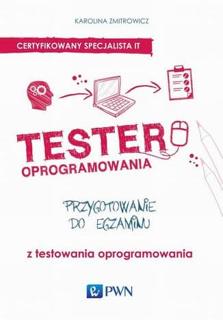 Tester oprogramowania. Przygotowanie do egzaminu z testowania oprogramowania